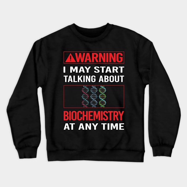 Red Warning Biochemistry Biochemist Crewneck Sweatshirt by relativeshrimp